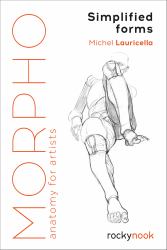 Morpho: Simplified Forms : Anatomy for Artists