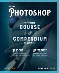 Adobe Photoshop : A Complete Course and Compendium of Features