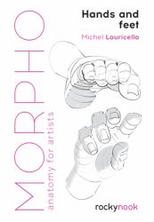 Morpho: Hands and Feet : Anatomy for Artists