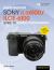 David Busch's Sony Alpha A6100/ILCE-6100 Guide to Digital Photography