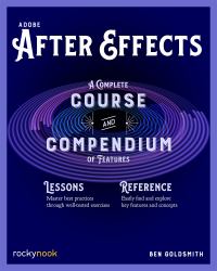 Adobe after Effects : A Complete Course and Compendium of Features