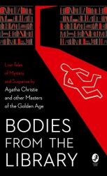 Bodies from the Library : Lost Classic Stories by Masters of the Golden Age