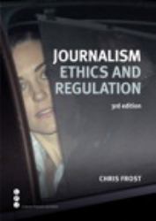 Journalism Ethics and Regulation