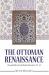 The Ottoman Renaissance : A Reconsideration of Early Modern Ottoman Art 1413-1575