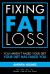 Fixing Fat Loss : You Haven't Failed Your Diet, Your Diet Has Failed You