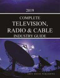 Complete Television, Radio and Cable Industry Directory 2019