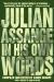 Julian Assange in His Own Words