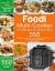 Foodi Multi-Cooker Cookbook for Beginners : 550 Quick, Easy and Delicious Foodi Multi-Cooker Recipes for Smart People on a Budget