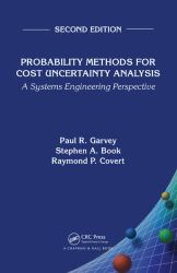 Probability Methods for Cost Uncertainty Analysis : A Systems Engineering Perspective, Second Edition