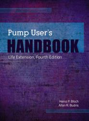 Pump User's Handbook : Life Extension, Fourth Edition