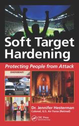 Soft Target Hardening : Protecting People from Attack