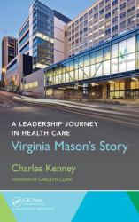 A Leadership Journey in Health Care : Virginia Mason's Story