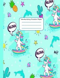 Handwriting Practice Paper : Notebook with Dotted Lined Sheets for Kindergarten to 3rd Grade Students - Large 8. 5x11, 110 Pages, Cover: Cute Unicorn on Surfboard