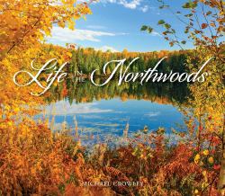 Life in the Northwoods Hardcover Gift Book