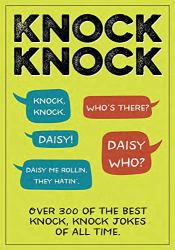 Knock Knock Jokes Paperback Gift Book : Over 300 of the Best Knock, Knock Jokes of All Time