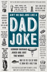 Ain't No Bad Joke Like a Dad Joke Paperback Gift Book