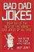 Bad Dad Jokes Paperback Gift Book : Over 300 of the Best of the Worst Dad Jokes of All Time