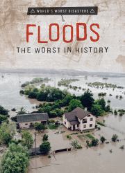 Floods: the Worst in History