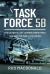 Task Force 58 : The US Navy's Fast Carrier Strike Force That Won the War in the Pacific