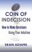 Coin of Indecision : How to Make Decisions Using Your Intuition