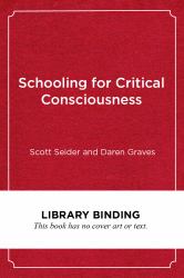 Schooling for Critical Consciousness : Engaging Black and Latinx Youth in Analyzing, Navigating, and Challenging Racial Injustice