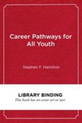 Career Pathways for All Youth : Lessons from the School-To-Work Movement