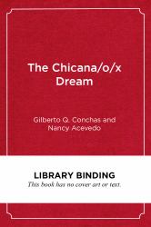 The Chicana/o/x Dream : Hope, Resistance and Educational Success