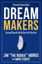 Dream Makers : Surround Yourself with the Best to Be Your Best