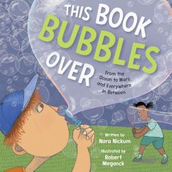 This Book Bubbles Over : From the Ocean to Mars and Everywhere in Between