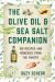 The Olive Oil and Sea Salt Companion : Recipes and Remedies from the Pantry