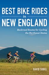 Best Bike Rides in New England : Backroad Routes for Cycling the Northeast States