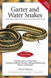 Garter Snakes and Water Snakes : From the Experts at Advanced Vivarium Systems