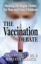 The Vaccination Debate : Making the Right Choice for Your Children