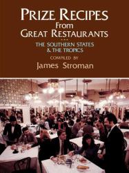 Prize Recipes Great Restaurants--South : The Southern States and the Tropics