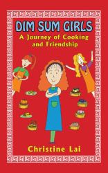 Dim Sum Girls : A Journey of Cooking and Friendship