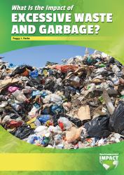 What Is the Impact of Excessive Waste and Garbage?