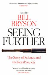 Seeing Further : The Story of Science and the Royal Society