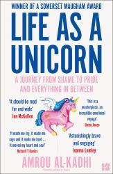 Life As a Unicorn: a Journey from Shame to Pride and Everything in Between