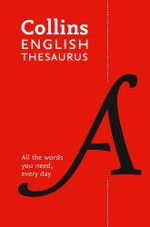 Collins English Thesaurus Paperback Edition : 300,000 Synonyms and Antonyms for Everyday Use