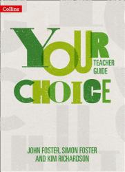 Your Choice - Your Choice Teacher Guide : The Whole-School Solution for PSHE Including Relationships, Sex and Health Education