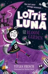 Lottie Luna and the Bloom Garden (Lottie Luna, #1)