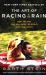 The Art of Racing in the Rain [Film Tie-In]