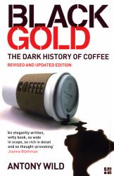 Black Gold: the Dark History of Coffee