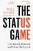 The Status Game : On Human Life and How to Play It