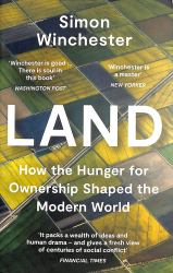 Land : How the Hunger for Ownership Shaped the Modern World