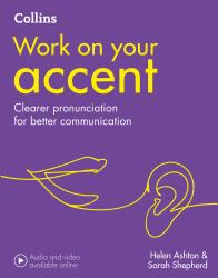 Collins Work on Your - Accent : B1-C2 [Second Edition]