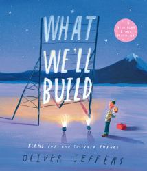 What We'll Build : Plans for Our Together Future