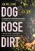 Dog Rose Dirt