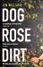 Dog Rose Dirt