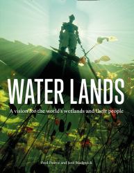 Water Lands: a Vision for the World's Wetlands and Their People